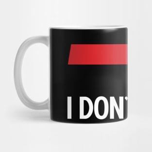 Breaking News I Don't Care Mug